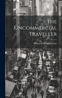 The Uncommercial Traveller