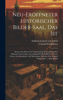 Neu-eröffneter Historischer Bilder-saal, Das Ist