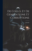 De Coelo, et De Generatione et Corruptione