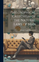 Philosophical Catechism of the Natural Laws of Man