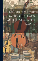The Spirit of the Nation, Ballads and Songs, With Music
