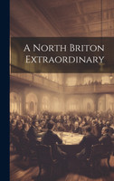 A North Briton Extraordinary