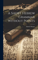 A Short Hebrew Grammar Without Points