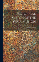 Historical Sketch of the Syria Mission
