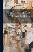 Geschichte Des Alltagslebens.