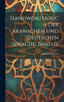 Handwörterbuch der arabischen und deutschen Sprache, Band II.