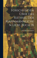Forschungen Über Das Räthsel Der Mannmännlichen Liebe, Buch IX