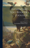 Elementary Text-Book of Zoology; Volume 1