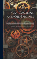 Gas, Gasoline and Oil-Engines