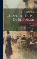 Œuvres Complètes De P.J. De Béranger; Volume 2