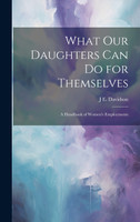 What Our Daughters Can Do for Themselves