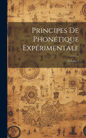 Principes De Phonétique Expérimentale; Volume 1