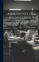 Geschichte Der Journalistik in Österreich