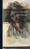 Eliza Cook's Journal; Volume 1