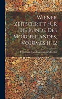 Wiener Zeitschrift Für Die Kunde Des Morgenlandes, Volumes 11-12