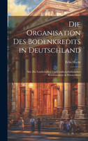 Die Organisation Des Bodenkredits in Deutschland