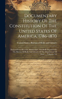 Documentary History Of The Constitution Of The United States Of America, 1786-1870