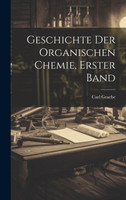 Geschichte der organischen Chemie, Erster Band