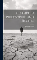 Die Ehre in Philosophie und Recht...