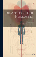 Die Apologie der Heilkunst...