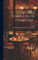 Oeuvres Complètes De Chamfort...
