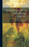 Les Fugitifs De La Vallée Des Dappes...