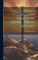 Paulus Gerhardts geistliche Lieder , Zweite Auflage