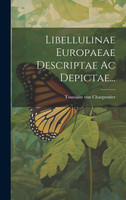Libellulinae Europaeae Descriptae Ac Depictae...