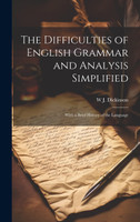 The Difficulties of English Grammar and Analysis Simplified