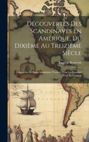 Découvertes Des Scandinaves En Amérique, Du Dixième Au Treizième Siècle