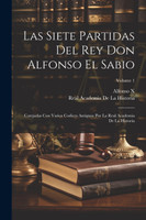 Las Siete Partidas Del Rey Don Alfonso El Sabio