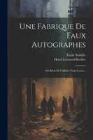 Une Fabrique De Faux Autographes