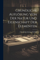 Gründliche Auflösung Von Der Natur Und Eigenschaft Der Elementen