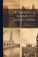 A Travers La Bosnie Et L' Herzegovine