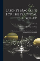 Lasche's Magazine For The Practical Distiller
