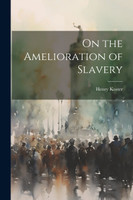 On the Amelioration of Slavery