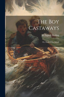 The boy Castaways ; or, Endeavour Island