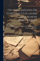 Oeuvres Inédites De Chrétien-Guillaume Lamoignon Malesherbes