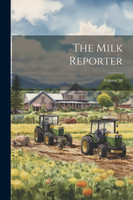 The Milk Reporter; Volume 38