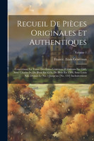 Recueil De Pièces Originales Et Authentiques