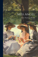 Miss Angel ; and Fulham Lawn