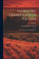 Istoria Del Granducato Di Toscana
