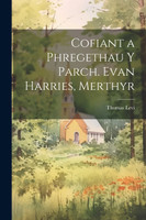 Cofiant a Phregethau Y Parch. Evan Harries, Merthyr