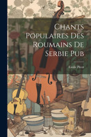 Chants Populaires Des Roumains De Serbie Pub