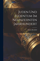 Juden Und Judentum Im Neunzehnten Jahrhundert