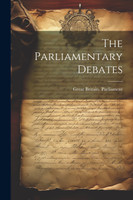 The Parliamentary Debates