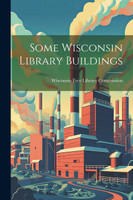 Some Wisconsin Library Buildings