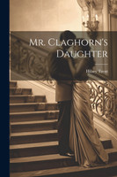 Mr. Claghorn's Daughter
