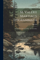 M. Valerii Martialis Epigrammata