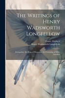 The Writings of Henry Wadsworth Longfellow